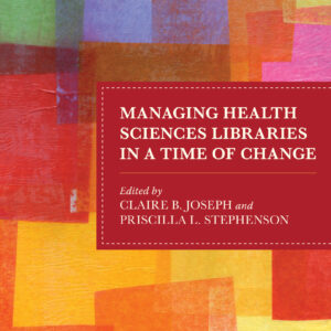 Cover for Managing Health Sciences Libraries in a Time of Change.