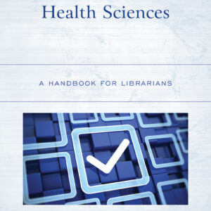 Accreditation in the Health Sciences: A Handbook for Librarians