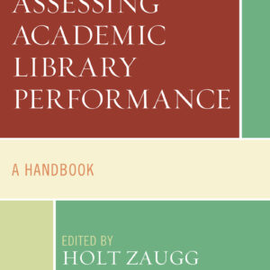 Assessing Academic Library Performance: A Handbook