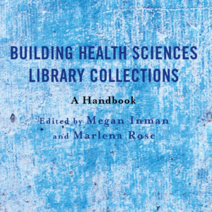 Building Health Sciences Library Collections A Handbook