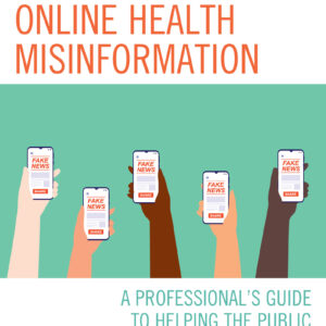 Combatting Online Health Misinformation: A Professional's Guide to Helping the Public