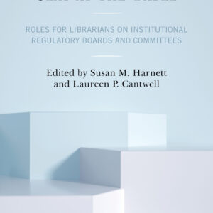 Finding Your Seat at the Table: Roles for Librarians on Institutional Regulatory Boards and Committees