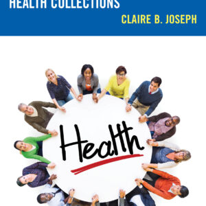 The Medical Library Association Guide to Developing Consumer Health Collections