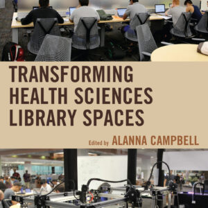 Transforming Health Sciences Library Spaces